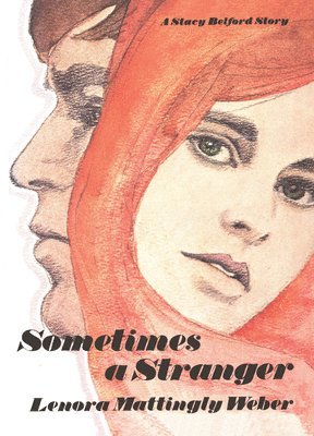 Lenora Mattingly Weber - Sometimes a Stranger: A Stacy Belford Story, Häftad