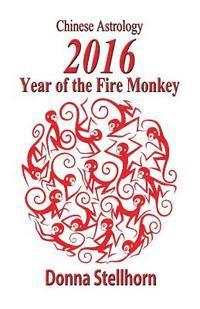 bokomslag Chinese Astrology-2016 Year of the Fire Monkey