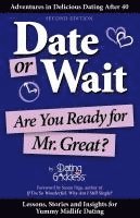 bokomslag Date or Wait: Are You Ready for Mr. Great?