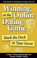 Winning at the Online Dating Game: Stack the Deck in Your Favor 1