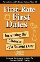 bokomslag First-Rate First Dates: Increasing the Chances of a Second Date