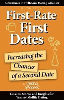 First-Rate First Dates: Increasing the Chances of a Second Date 1