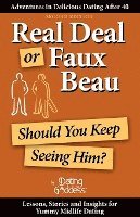 Real Deal or Faux Beau: Should You Keep Seeing Him? 1