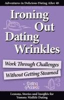 bokomslag Ironing Out Dating Wrinkles: Work Through Challenges Without Getting Steamed