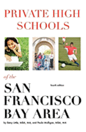 bokomslag Private High Schools of the San Francisco Bay Area (4th Edition)