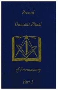 bokomslag Revised Duncan's Ritual Of Freemasonry Part 1