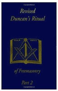 bokomslag Revised Duncan's Ritual Of Freemasonry Part 2