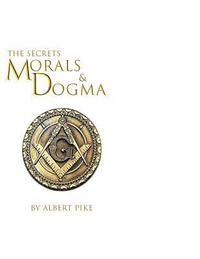 bokomslag Morals and Dogma of The Ancient and Accepted Scottish Rite of Freemasonry
