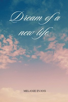 bokomslag Dream of a new life