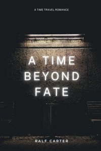 bokomslag A Time Beyond Fate