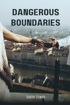 bokomslag Dangerous Boundaries