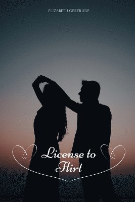 bokomslag License to Flirt