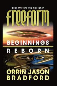 bokomslag FreeForm Combo: Beginnings & Reborn: An Alien First Contact Science Fiction Thriller