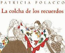 Patricia Polacco - La Colcha de los Recuerdos = The Keeping Quilt, Häftad