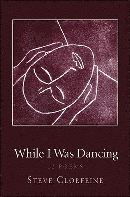 Steve Clorfeine - While I Was Dancing, Häftad