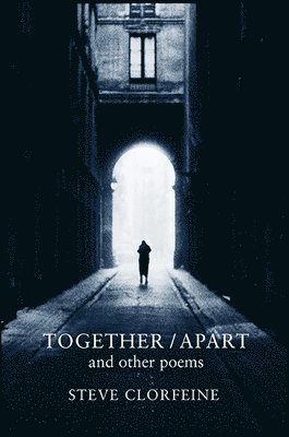 Steve Clorfeine - Together / Apart and other poems, Häftad