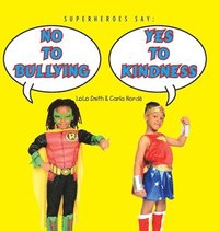 bokomslag Superheroes Say No To Bullying Yes To Kindness