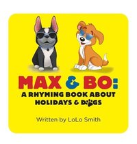 bokomslag Max and Bo: A Rhyming Book About Holidays and Dogs