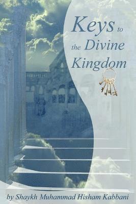 Keys to the Divine Kingdom 1