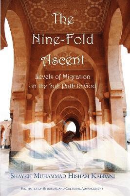 Shaykh Muhammad Hisham Kabbani - Nine-Fold Ascent, Häftad