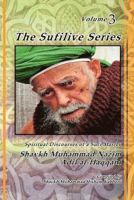 Shaykh Muhammad Nazim Haqqani, Muhammad Nazim Adil Al- Naqshbandi, Muhammad Nazim Adil Al Naqshbandi, Shaykh Muhammad Hisham Kabbani - Sufilive Series, Vol 3, Häftad
