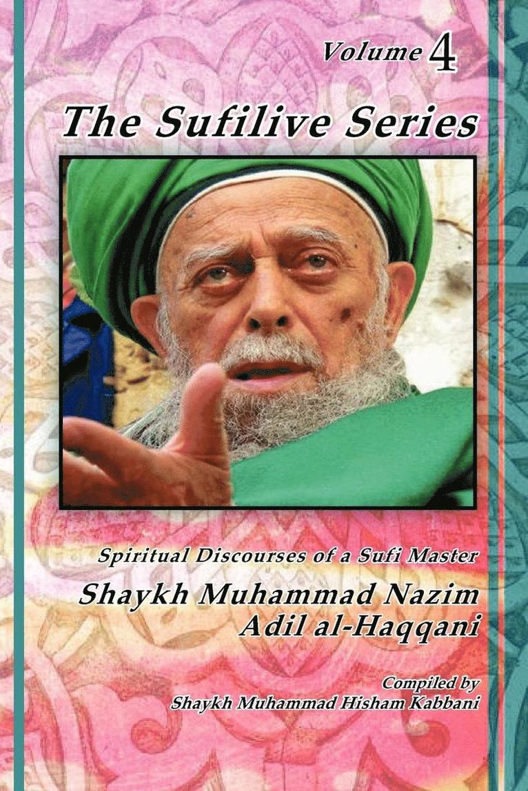 Shaykh Muhammad Nazim Haqqani, Muhammad Nazim Adil Al- Naqshbandi, Muhammad Nazim Adil Al Naqshbandi, Shaykh Muhammad Hisham Kabbani - Sufilive Series, Vol 4, Häftad