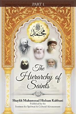 Shaykh Muhammad Hisham Kabbani - Hierarchy of Saints, Part 1, Häftad
