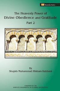 bokomslag The Heavenly Power of Divine Obedience and Gratitude, Volume 2