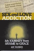 Jay Parker - Sex & Love Addiction, Häftad