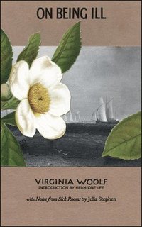 bokomslag On Being Ill: With Notes from Sick Rooms by Julia Stephen