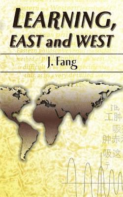 J. Fang - Learning, East and West, Häftad