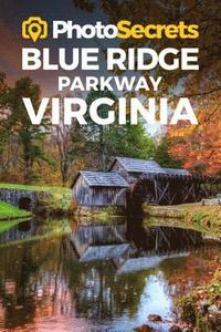 bokomslag Photosecrets Blue Ridge Parkway Virginia