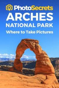 bokomslag Photosecrets Arches National Park