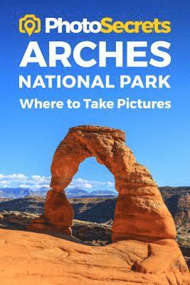 Photosecrets Arches National Park 1