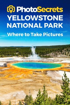 bokomslag Photosecrets Yellowstone National Park