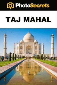 bokomslag PhotoSecrets Taj Mahal