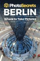 bokomslag PHOTOSECRETS BERLINWHERE TO TAKE PIC