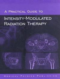 bokomslag A Practical Guide to Intensity-Modulated Radiation Therapy