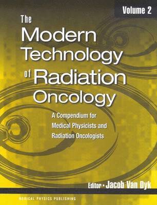 The Modern Technology of Radiation Oncology, Volume 2 1