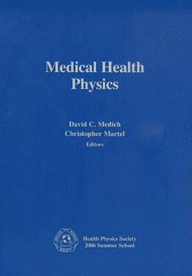 David C. Medich, Christopher Martel - Medical Health Physics, Häftad