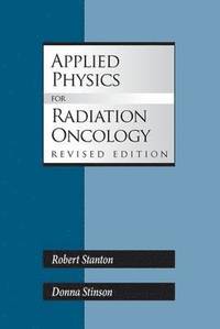 bokomslag Applied Physics for Radiation Oncology