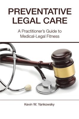 Preventative Legal Care: A Practitioner's Guide to Medical-Legal Fitness 1