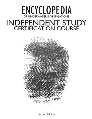 Encyclopedia of Underwater Investigations Independent Study Certification Course, Second Edition 1