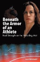 Lisa Whitsett - Beneath the Armor of an Athlete, Häftad