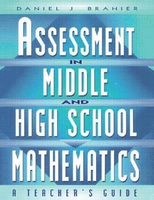 Daniel Brahier, USA) Brahier, Daniel (Bowling Green State University - Assessment in Middle and High School Mathematics, Häftad