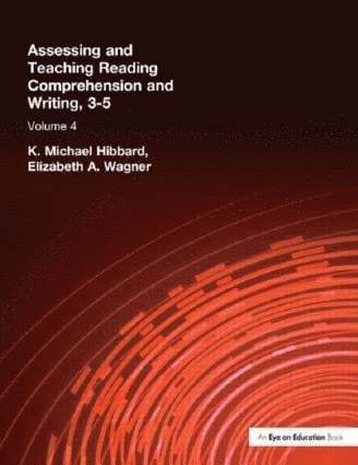 Assessing and Teaching Reading Composition and Writing, 3-5, Vol. 4