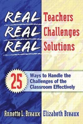 Elizabeth Breaux, Annette Breaux, USA) Breaux, Annette (Education Speakers Group; Internationally-Recognized Author, Speaker, and Consultant - Real Teachers, Real Challenges, Real Solutions, Häftad