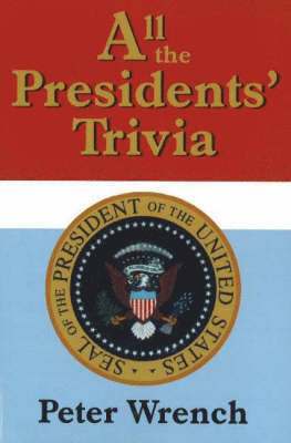 bokomslag All the Presidents' Trivia