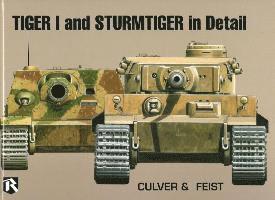 Bruce Culver, Uwe Feist - Tiger I and Sturmtiger in Detail, Inbunden