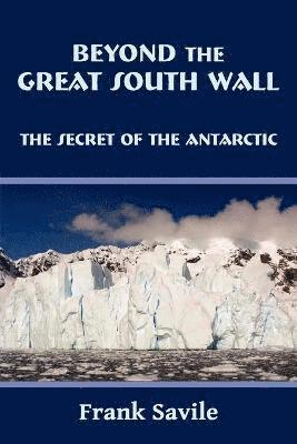 Frank Savile - Beyond the Great South Wall, Häftad. Tillgänglighet: Lägg i varukorg